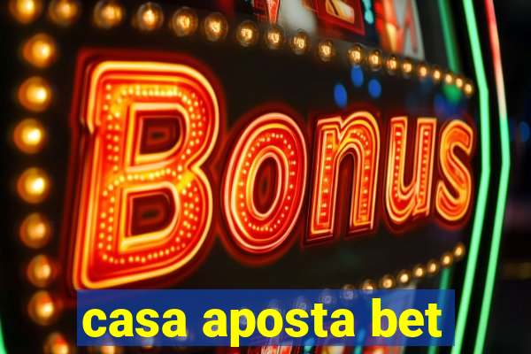 casa aposta bet